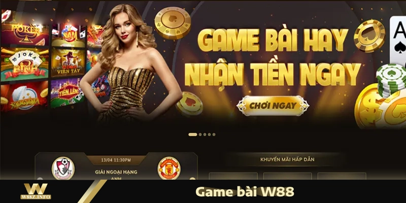 Trải nghiệm đa dạng game hấp dẫn tại W88